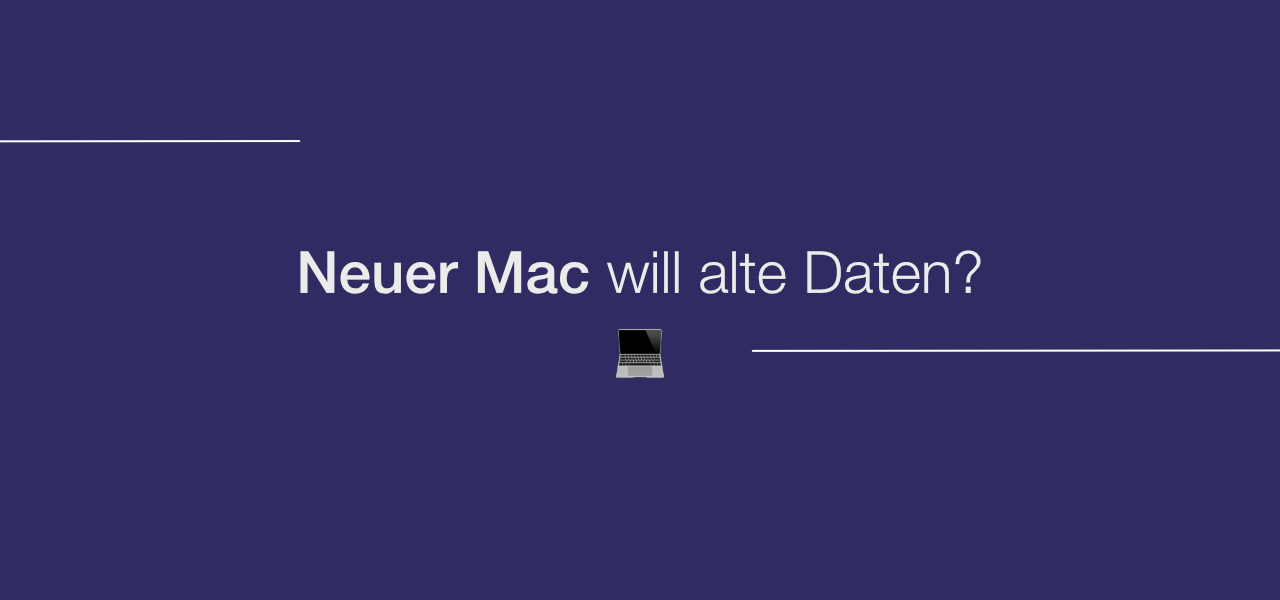 Neuer Mac will alte Daten?
